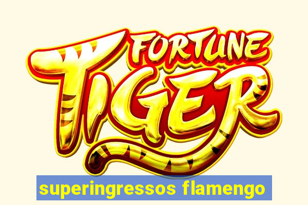 superingressos flamengo